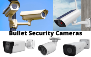 Bullet Security Cameras